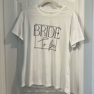 Cute “Bride to be” shirt wore one time